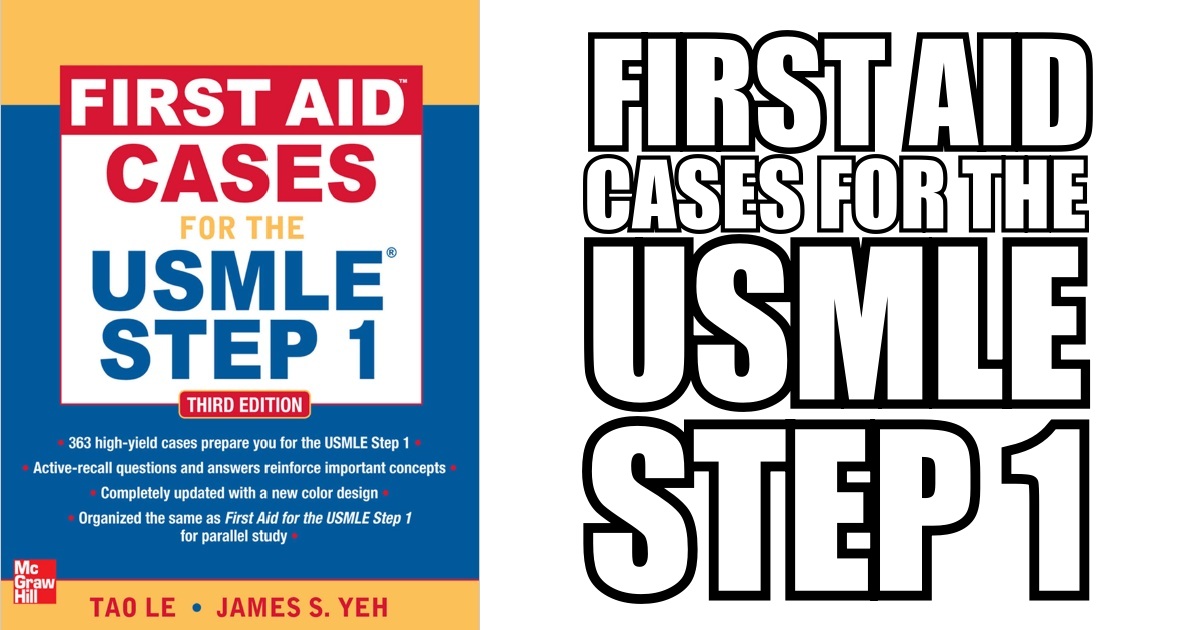First Aid Cases for the USMLE Step 1, 3rd Edition