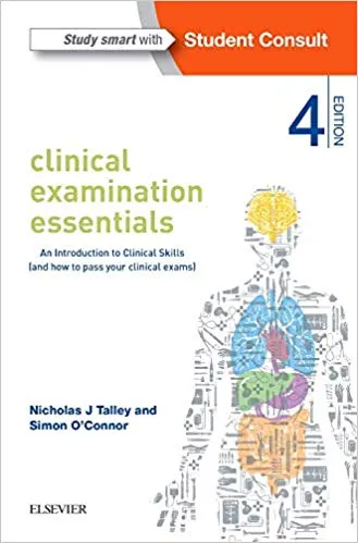 Clinical Examination Essentials: An Introduction to Clinical Skills (and how to pass your clinical exams) 4th Edition