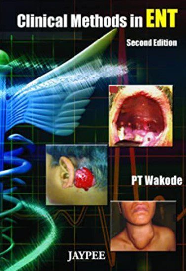 Download PT Wakode - Clinical Methods in ENT 1st Edition PDF