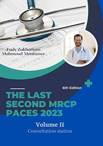 The Last Second MRCP PACES 2023 Volume II: Clinical consultation