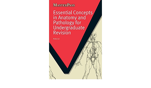 Essential Concepts in Anatomy and Pathology for Undergraduate Revision (MasterPass) 1st Edition 