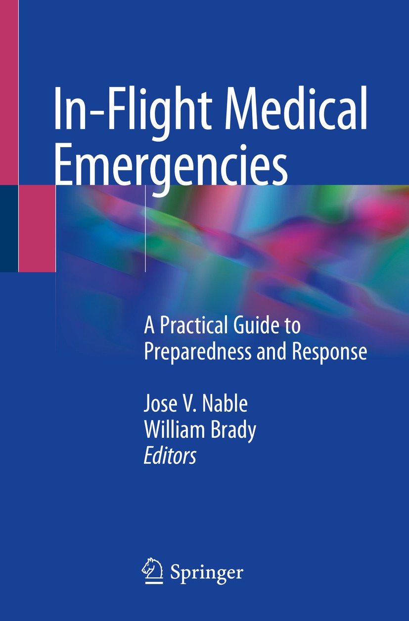 In-Flight Medical Emergencies: A Practical Guide to Preparedness and Response 1st Edition 2018