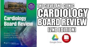 The Cleveland Clinic Cardiology Board Review – 2nd edition