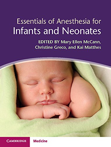 Essentials of Anesthesia for Infants and Neonates 1st Edition 2018