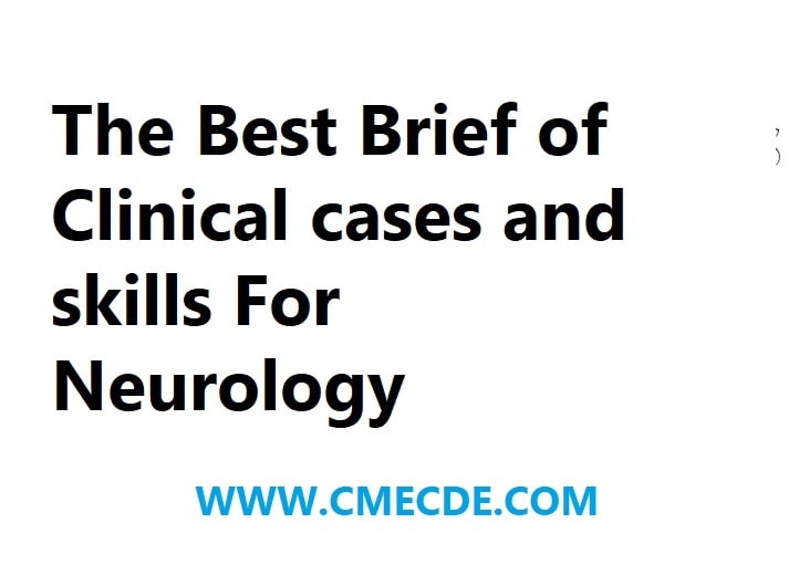 The Best Brief of Clinical cases and skills For Neurology