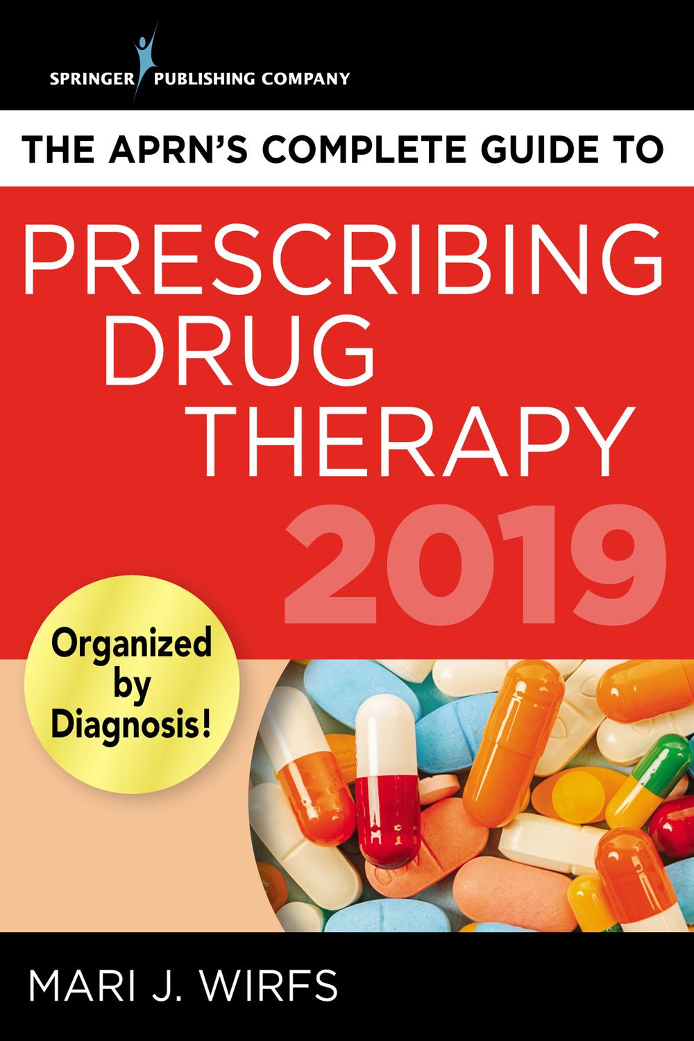 The APRN’s Complete Guide to Prescribing Drug Therapy 2019th Edition