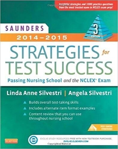 Saunders 2014-2015 Strategies for Test Success Passing Nursing School and the NCLEX Exam