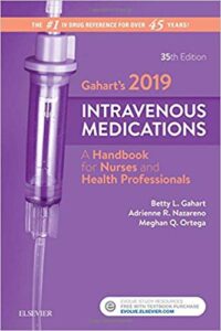 Gahart’s 2019 Intravenous Medications: A Handbook for Nurses