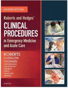 Roberts and Hedges’ Clinical Procedures in Emergency Medicine and Acute Care 