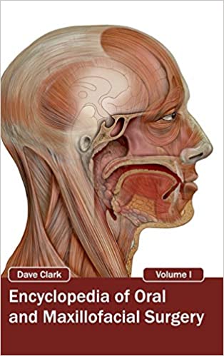 Encyclopedia of Oral and Maxillofacial Surgery Volume I 1st Edition 