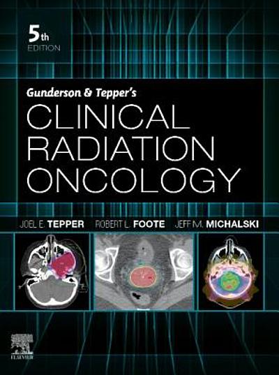 Gunderson & Tepper’s Clinical Radiation Oncology 5th Edition