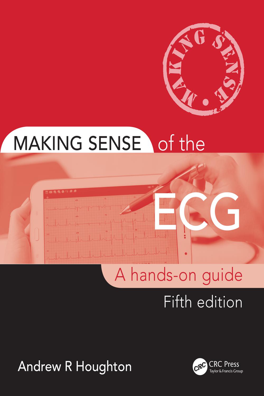 Making Sense of the ECG A Hands-On Guide 5th edition