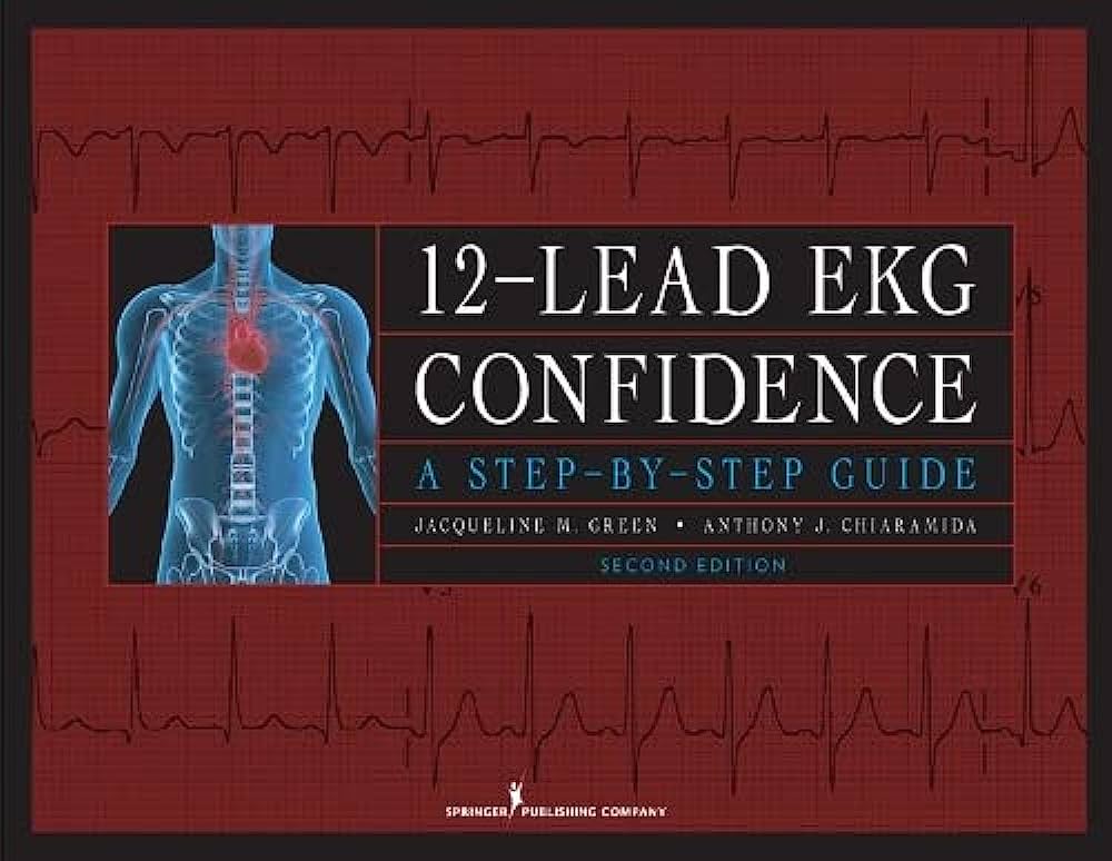 Mastering the 12-Lead EKG Second Edition