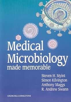 Medical Microbiology Made Memorable 1st Edition